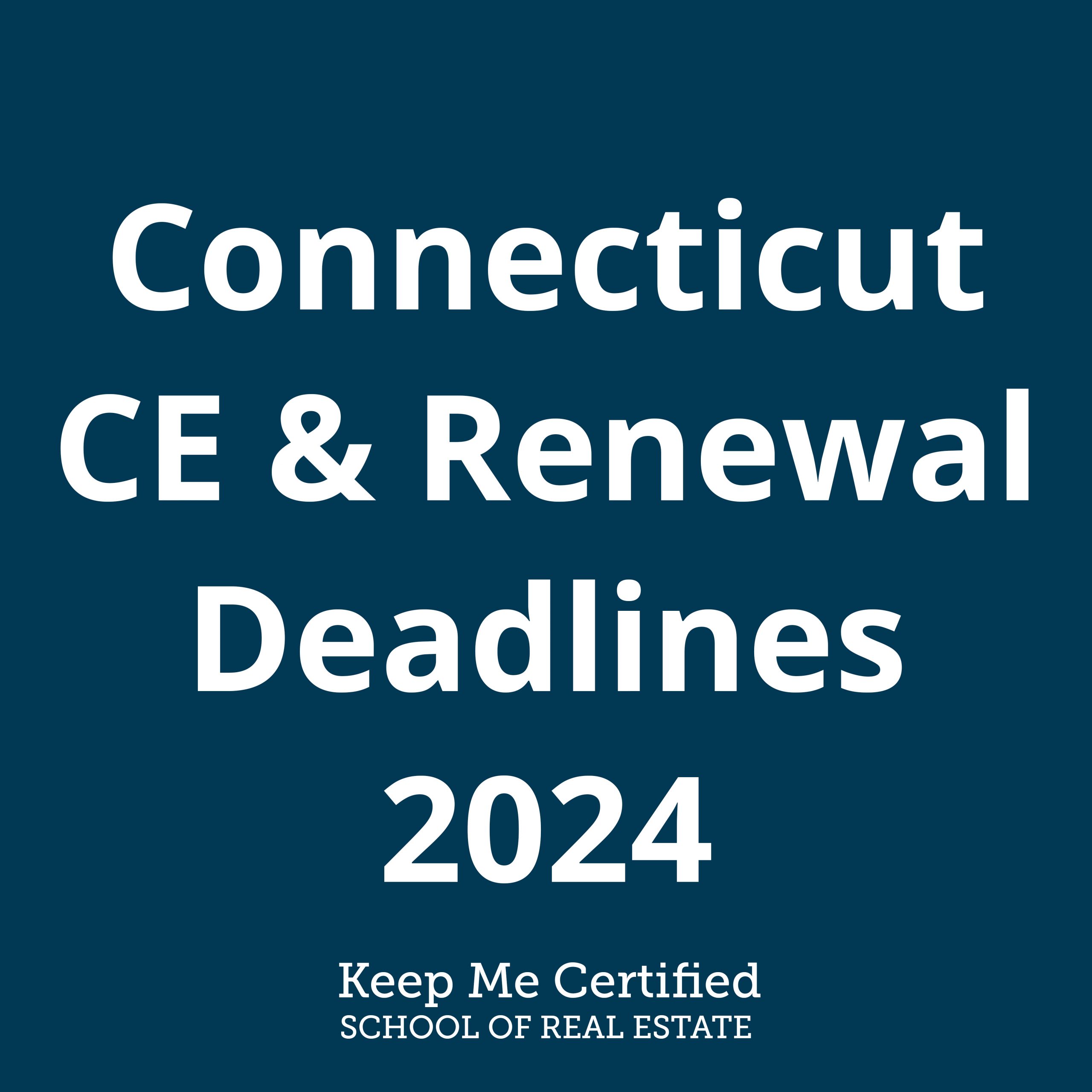 Connecticut Real Estate Continuing Education Dates For 2024 Keep Me